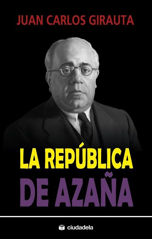 LA REPÚBLICA DE AZAÑA | 9788415436522 | GIRAUTA, JUAN CARLOS | Llibreria Online de Vilafranca del Penedès | Comprar llibres en català