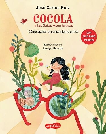 COCOLA Y LAS GAFAS ASOMBROSAS CÓMO ACTIVAR EL PENSAMIENTO CRÍTICO | 9788418279775 | RUIZ, JOSÉ CARLOS | Llibreria Online de Vilafranca del Penedès | Comprar llibres en català