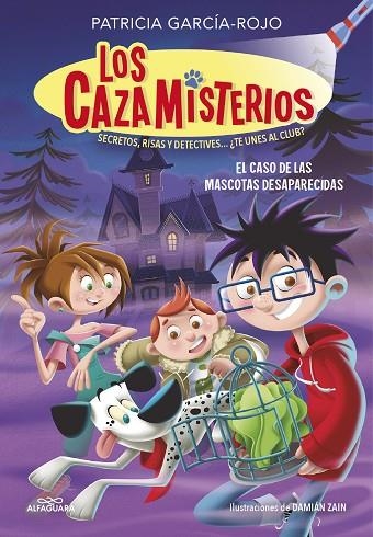 LOS CAZAMISTERIOS 1. EL CASO DE LAS MASCOTAS DESAPARECIDAS (LOS CAZAMISTERIOS 1) | 9788420459547 | GARCÍA-ROJO, PATRICIA | Llibreria Online de Vilafranca del Penedès | Comprar llibres en català