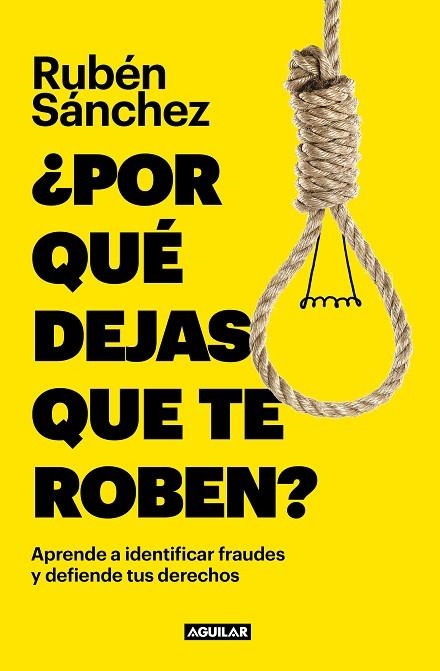 POR QUÉ DEJAS QUE TE ROBEN? | 9788403523166 | SÁNCHEZ, RUBÉN | Llibreria Online de Vilafranca del Penedès | Comprar llibres en català