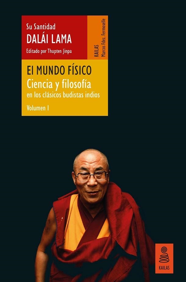 EL MUNDO F?SICO (CIENCIA Y FILOSOF?A EN LOS CL?SICOS BUDISTAS INDIOS, VOL. 1) | 9788418345036 | LAMA, DALÁI | Llibreria L'Odissea - Libreria Online de Vilafranca del Penedès - Comprar libros