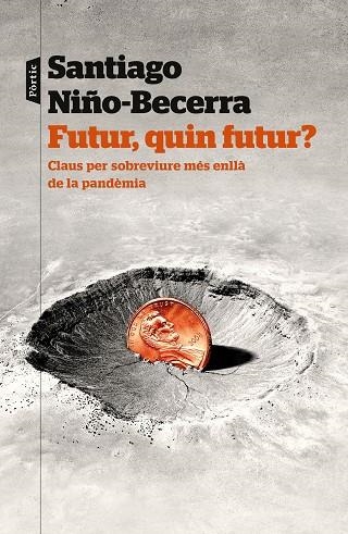 FUTUR QUIN FUTUR? | 9788498095159 | NIÑO-BECERRA, SANTIAGO | Llibreria Online de Vilafranca del Penedès | Comprar llibres en català