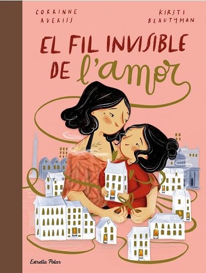 EL FIL INVISIBLE DE L'AMOR | 9788413891651 | AVERISS, CORRINNE/BEAUTYMAN, KIRSTI | Llibreria Online de Vilafranca del Penedès | Comprar llibres en català