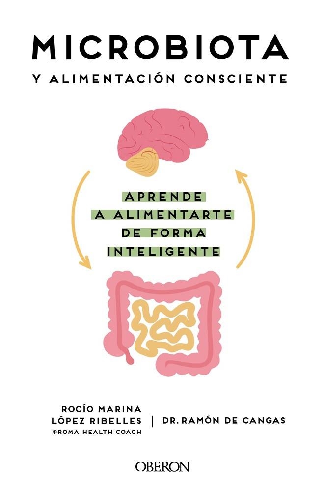 MICROBIOTA Y ALIMENTACIÓN CONSCIENTE APRENDE A ALIMENTARTE DE FORMA INTELIGENTE | 9788441545427 | LÓPEZ RIBELLES, ROCÍO MARINA/DE CANGAS MORÁN, RAMÓN | Llibreria Online de Vilafranca del Penedès | Comprar llibres en català