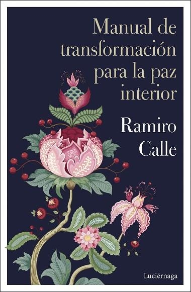 MANUAL DE TRANSFORMACIÓN PARA LA PAZ INTERIOR | 9788419164032 | CALLE, RAMIRO | Llibreria Online de Vilafranca del Penedès | Comprar llibres en català