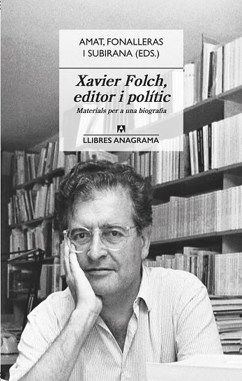 XAVIER FOLCH EDITOR I POLÍTIC | 9788433918031 | AMAT, JORDI/FONALLERAS, JOSEP M./SUBIRANA, JAUME | Llibreria Online de Vilafranca del Penedès | Comprar llibres en català