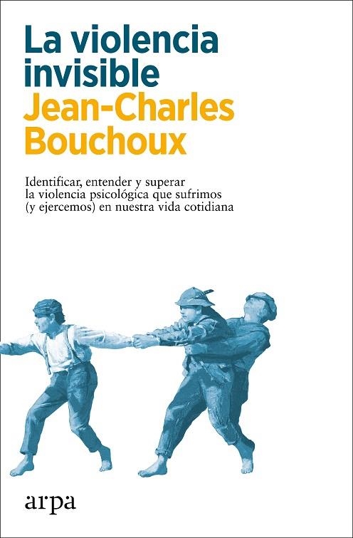 LA VIOLENCIA INVISIBLE | 9788418741326 | BOUCHOUX, JEAN-CHARLES | Llibreria Online de Vilafranca del Penedès | Comprar llibres en català