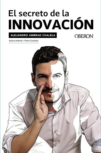 EL SECRETO DE LA INNOVACIÓN | 9788441545380 | AMBRAD CHALELA, ALEJANDRO | Llibreria Online de Vilafranca del Penedès | Comprar llibres en català