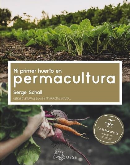 MI PRIMER HUERTO EN PERMACULTURA | 9788418882456 | SCHALL, SERGE | Llibreria Online de Vilafranca del Penedès | Comprar llibres en català