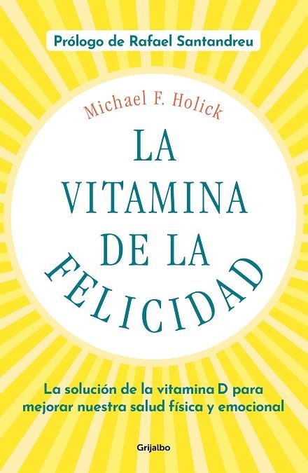 LA VITAMINA DE LA FELICIDAD (CON PRÓLOGO DE RAFAEL SANTANDREU) | 9788425358203 | HOLICK, MICHAEL F. | Llibreria Online de Vilafranca del Penedès | Comprar llibres en català