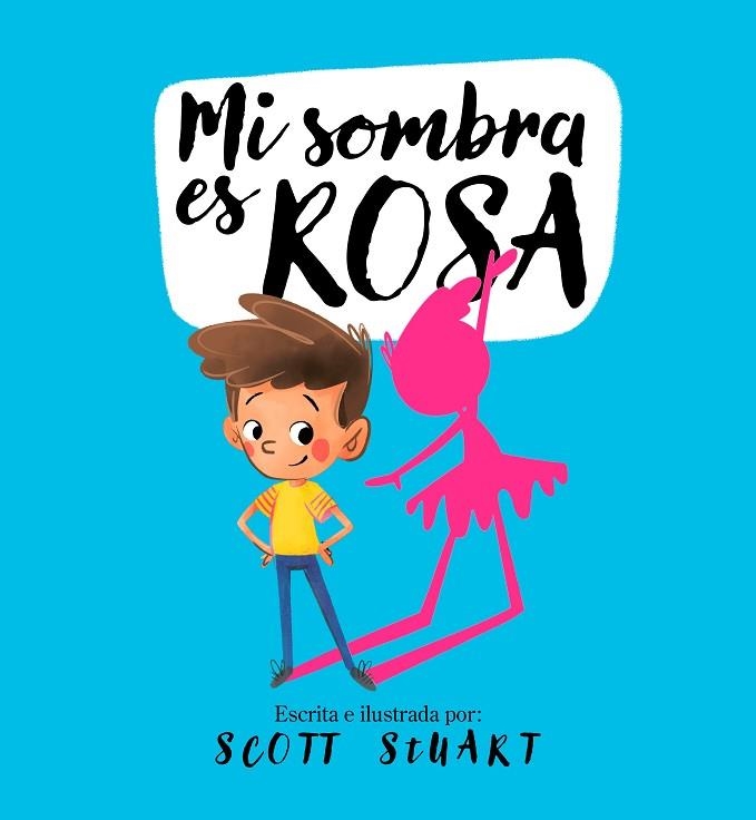 MI SOMBRA ES ROSA | 9788448858216 | STUART, SCOTT | Llibreria Online de Vilafranca del Penedès | Comprar llibres en català