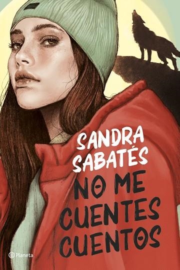 NO ME CUENTES CUENTOS | 9788408252917 | SABATÉS, SANDRA | Llibreria Online de Vilafranca del Penedès | Comprar llibres en català