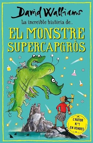 LA INCREÏBLE HISTÒRIA DE ... EL MONSTRE SUPERCAPGRÒS | 9788418798474 | WALLIAMS, DAVID | Llibreria Online de Vilafranca del Penedès | Comprar llibres en català