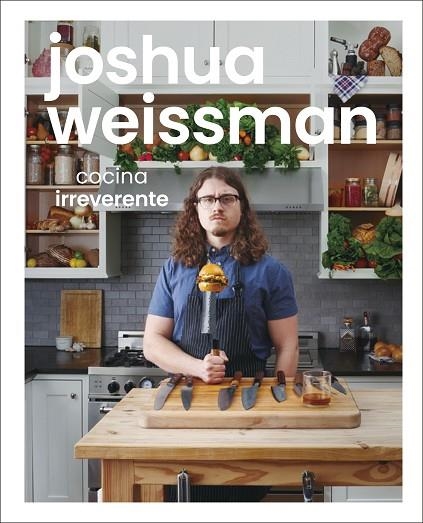 COCINA IRREVERENTE | 9780241565681 | WEISSMAN, JOSHUA | Llibreria Online de Vilafranca del Penedès | Comprar llibres en català