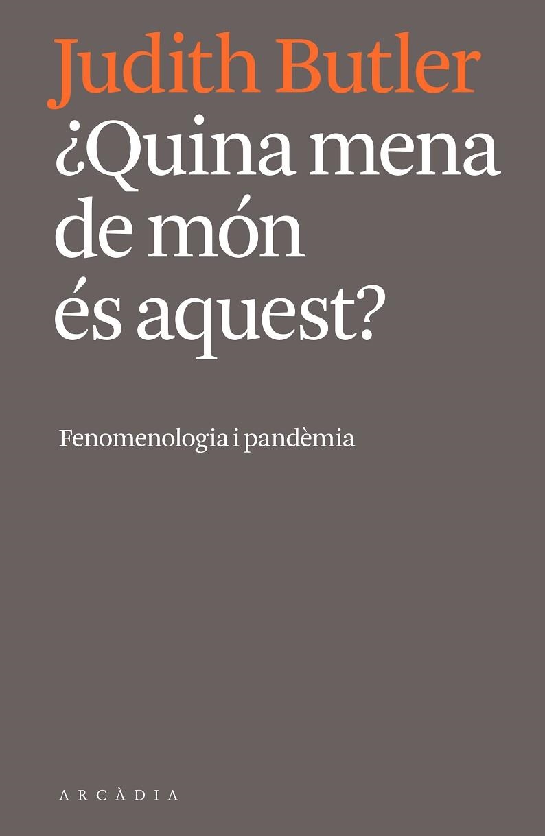 QUINA MENA DE MÓN ÉS AQUEST? | 9788412471724 | BUTLER, JUDITH | Llibreria L'Odissea - Libreria Online de Vilafranca del Penedès - Comprar libros