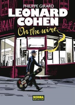 LEONARD COHEN. ON THE WIRE | 9788467951097 | GIRARD | Llibreria Online de Vilafranca del Penedès | Comprar llibres en català