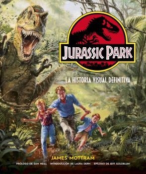 JURASSIC PARK LA HISTORIA VISUAL DEFINITIVA | 9788467947649 | MOTTRAN, JAMES | Llibreria Online de Vilafranca del Penedès | Comprar llibres en català