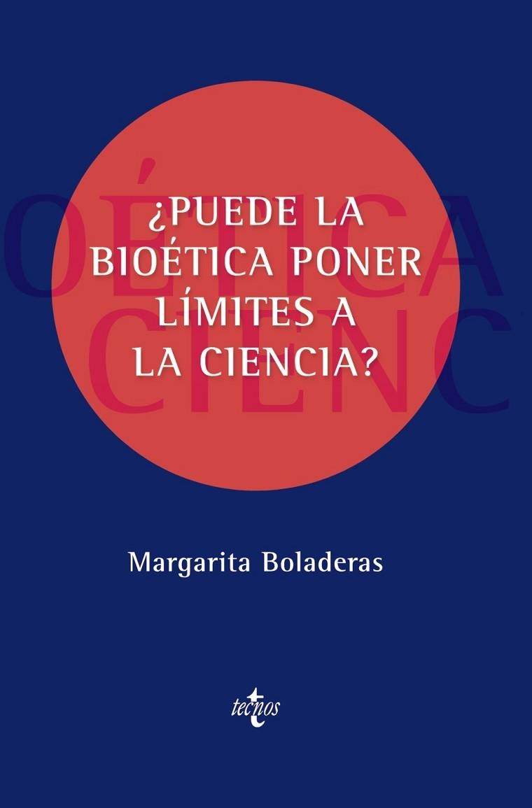 ¿PUEDE LA BIOÉTICA PONER LÍMITES A LA CIENCIA? | 9788430984794 | BOLADERAS CUCURELLA, MARGARITA | Llibreria Online de Vilafranca del Penedès | Comprar llibres en català