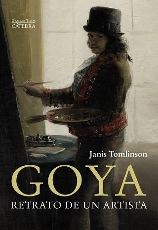 GOYA RETRATO DE UN ARTISTA | 9788437644288 | TOMLINSON, JANIS | Llibreria L'Odissea - Libreria Online de Vilafranca del Penedès - Comprar libros