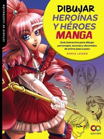 DIBUJAR HEROÍNAS Y HÉROES MANGA | 9788441544673 | LEONG, SONIA | Llibreria Online de Vilafranca del Penedès | Comprar llibres en català