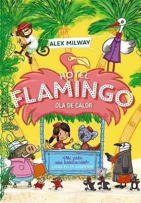 HOTEL FLAMINGO. OLA DE CALOR (LIBRO 2) | 9788469891421 | MILWAY, ALEX | Llibreria L'Odissea - Libreria Online de Vilafranca del Penedès - Comprar libros