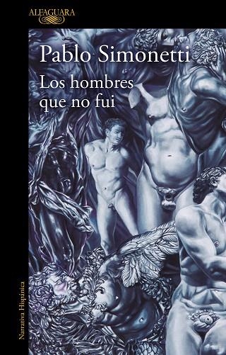 LOS HOMBRES QUE NO FUI | 9788420461106 | SIMONETTI, PABLO | Llibreria Online de Vilafranca del Penedès | Comprar llibres en català