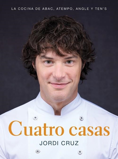 CUATRO CASAS LA COCINA DE JORDI EN ABAC ATEMPO, ANGLE Y TEN'S | 9788418007767 | CRUZ, JORDI | Llibreria Online de Vilafranca del Penedès | Comprar llibres en català