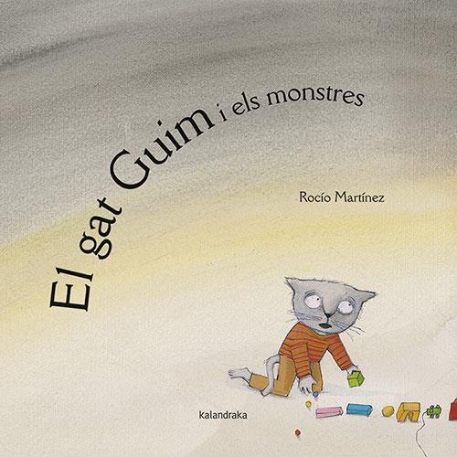 EL GAT GUIM I ELS MONSTRES | 9788418558290 | MARTÍNEZ, ROCÍO | Llibreria Online de Vilafranca del Penedès | Comprar llibres en català