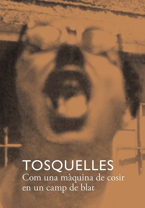 TOSQUELLES COM UNA MÀQUINA DE COSIR EN UN CAMP DE BLAT | 9788412471748 | DIVERSOS AUTORS | Llibreria Online de Vilafranca del Penedès | Comprar llibres en català