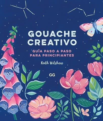 GOUACHE CREATIVO | 9788425233883 | WILSHAW, RUTH | Llibreria Online de Vilafranca del Penedès | Comprar llibres en català