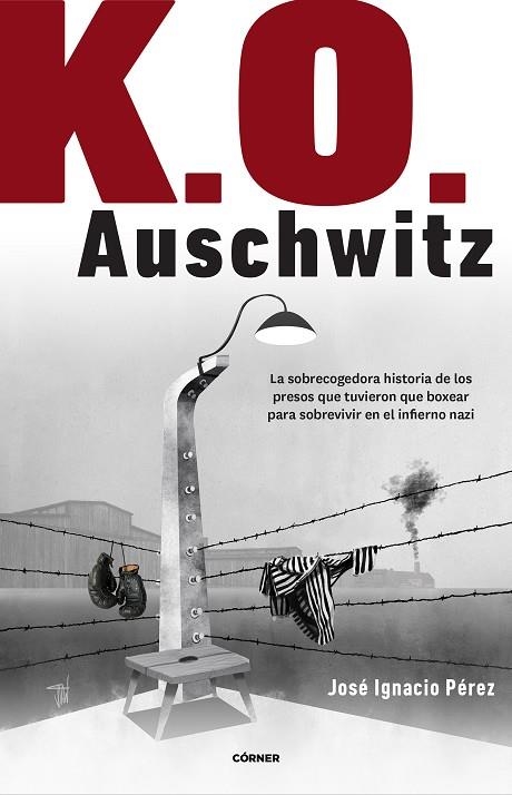 KO AUSCHWITZ | 9788412138238 | PÉREZ, JOSÉ IGNACIO | Llibreria Online de Vilafranca del Penedès | Comprar llibres en català