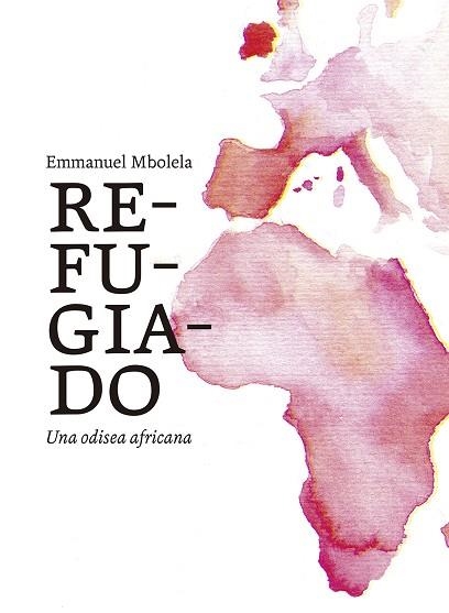 REFUGIADO | 9788418998065 | MBOLELA, EMMANUEL | Llibreria Online de Vilafranca del Penedès | Comprar llibres en català