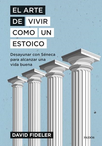 EL ARTE DE VIVIR COMO UN ESTOICO | 9788449339301 | FIDELER, DAVID | Llibreria Online de Vilafranca del Penedès | Comprar llibres en català