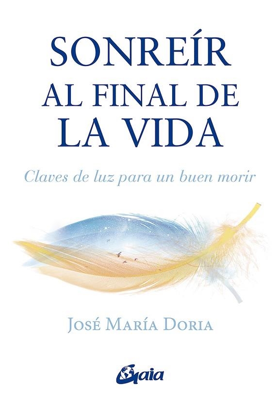 SONREÍR AL FINAL DE LA VIDA | 9788484459897 | DORIA, JOSÉ MARÍA | Llibreria L'Odissea - Libreria Online de Vilafranca del Penedès - Comprar libros