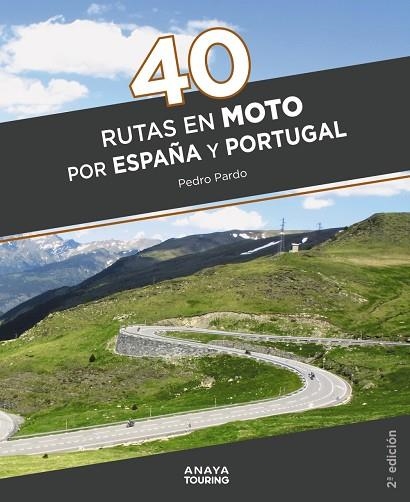 40 RUTAS EN MOTO POR ESPAÑA Y PORTUGAL | 9788491584711 | PARDO BLANCO, PEDRO | Llibreria Online de Vilafranca del Penedès | Comprar llibres en català