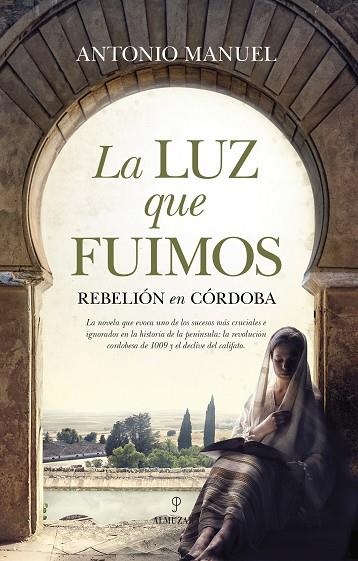 LA LUZ QUE FUIMOS | 9788418757624 | ANTONIO MANUEL | Llibreria Online de Vilafranca del Penedès | Comprar llibres en català