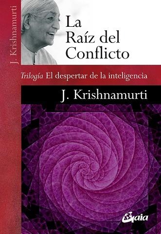 LA RAÍZ DEL CONFLICTO | 9788484459781 | KRISHNAMURTI, JIDDU | Llibreria Online de Vilafranca del Penedès | Comprar llibres en català