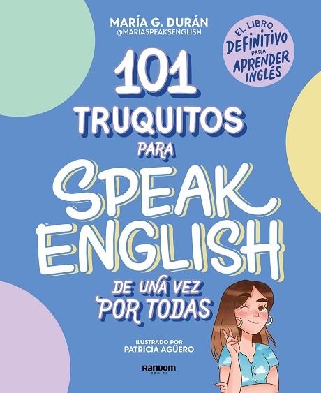 101 TRUQUITOS PARA SPEAK ENGLISH DE UNA VEZ POR TODAS | 9788418040252 | SPEAKS ENGLISH, MARÍA | Llibreria Online de Vilafranca del Penedès | Comprar llibres en català