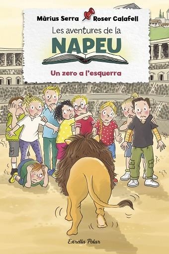 LES AVENTURES DE LA NAPEU UN ZERO A L'ESQUERRA | 9788413892283 | SERRA, MÀRIUS/CALAFELL, ROSER | Llibreria Online de Vilafranca del Penedès | Comprar llibres en català