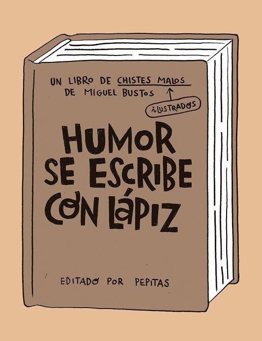 HUMOR SE ESCRIBE CON LÁPIZ | 9788418998058 | BUSTOS, MIGUEL | Llibreria Online de Vilafranca del Penedès | Comprar llibres en català