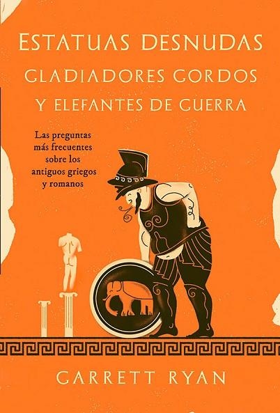 ESTATUAS DESNUDAS GLADIADORES GORDOS Y ELEFANTES DE GUERRA | 9788413843377 | RYAN, GARRETT | Llibreria Online de Vilafranca del Penedès | Comprar llibres en català