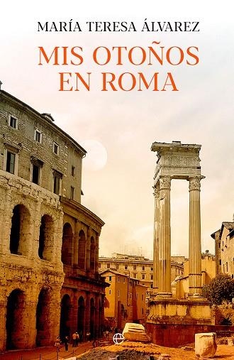 MIS OTOÑOS EN ROMA | 9788491649816 | ÁLVAREZ, MARÍA TERESA | Llibreria Online de Vilafranca del Penedès | Comprar llibres en català