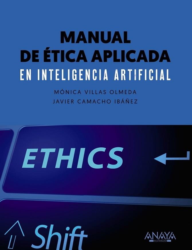 MANUAL DE ÉTICA APLICADA EN INTELIGENCIA ARTIFICIAL | 9788441545953 | VILLAS OLMEDA, MÓNICA/CAMACHO IBÁNEZ, JAVIER | Llibreria Online de Vilafranca del Penedès | Comprar llibres en català