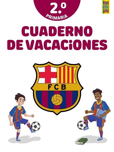 BARÇA CUADERNO DE VACACIONES 2º DE PRIMARIA | 9788408253822 | PRODUCTO OFICIAL F.C. BARCELONA | Llibreria L'Odissea - Libreria Online de Vilafranca del Penedès - Comprar libros