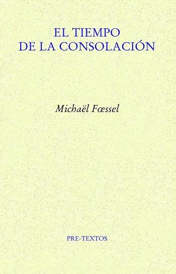 EL TIEMPO DE LA CONSOLACIÓN | 9788418935251 | FOESSEL, MICHAËL | Llibreria Online de Vilafranca del Penedès | Comprar llibres en català