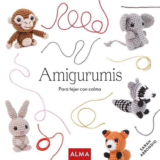 AMIGURUMIS | 9788418933004 | SARAH ABBONDIO | Llibreria Online de Vilafranca del Penedès | Comprar llibres en català