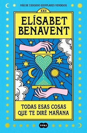 TODAS ESAS COSAS QUE TE DIRÉ MAÑANA | 9788491295976 | BENAVENT, ELÍSABET | Llibreria L'Odissea - Libreria Online de Vilafranca del Penedès - Comprar libros