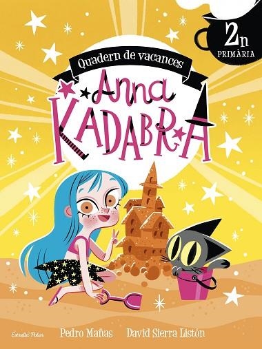 ANNA KADABRA QUADERN DE VACANCES 2N DE PRIMÀRIA | 9788413891958 | MAÑAS, PEDRO/SIERRA LISTÓN, DAVID | Llibreria L'Odissea - Libreria Online de Vilafranca del Penedès - Comprar libros