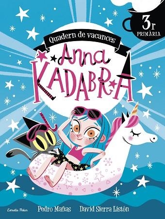 ANNA KADABRA QUADERN DE VACANCES 3R DE PRIMÀRIA | 9788413891965 | MAÑAS, PEDRO/SIERRA LISTÓN, DAVID | Llibreria Online de Vilafranca del Penedès | Comprar llibres en català