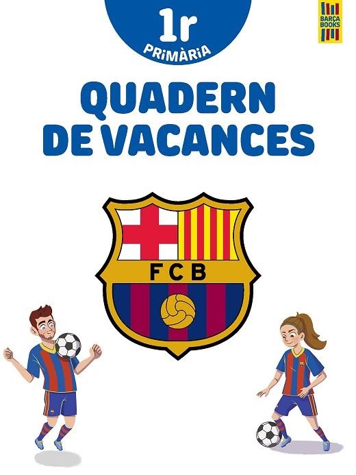 BARÇA QUADERN DE VACANCES 1R DE PRIMÀRIA | 9788413891996 | PRODUCTO OFICIAL F.C. BARCELONA | Llibreria L'Odissea - Libreria Online de Vilafranca del Penedès - Comprar libros